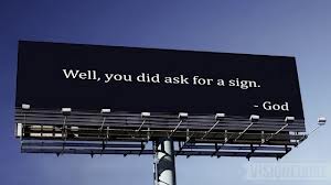 Well you did ask for a sign