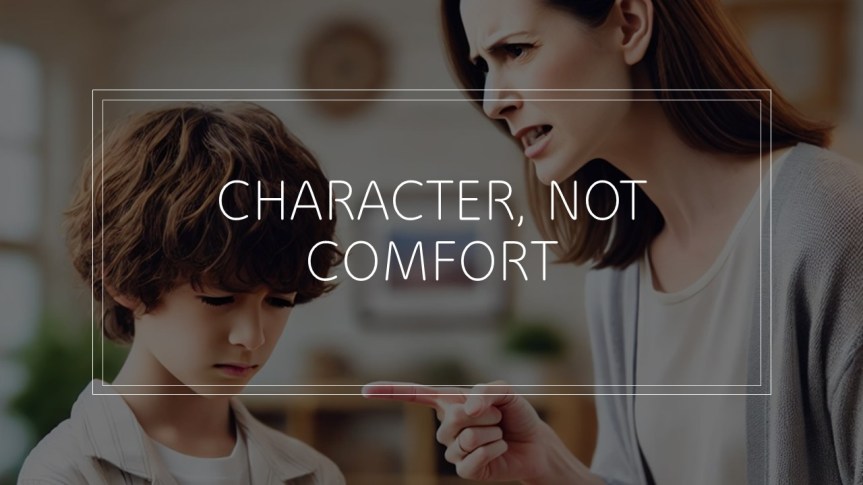 Character not Comfort
