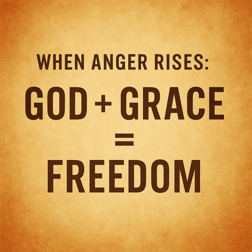 When Anger Rises: God + Grace =&nbsp;Freedom